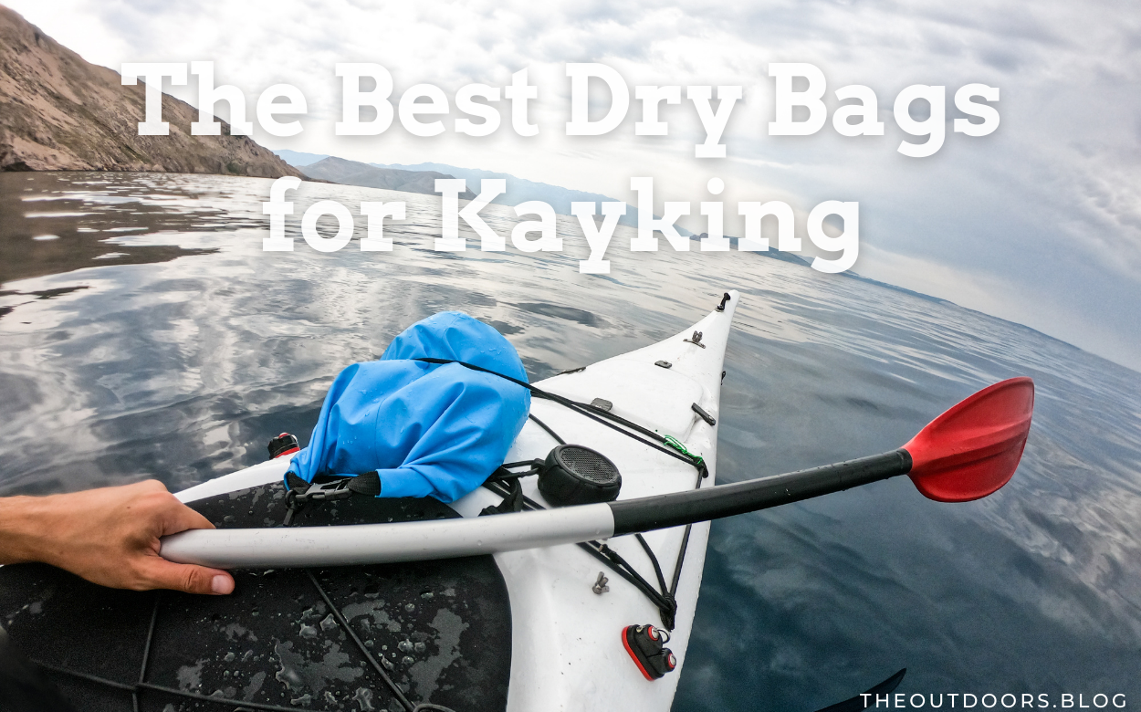 The 10 Best Dry Bags for Kayaking of 2021
